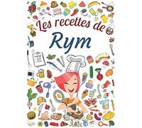 Les recettes de Rym: Cahier de recettes à remplir pour 100 recettes A4 | Prénom personnalisé Rym | Cadeau d'anniversaire pour femme, maman, sœur ...| Grand format A4 (21 x 29.7 cm)
