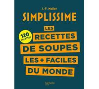 Les recettes de soupes les + faciles du monde - Jean-François Mallet - Hachette Pratique - broché - Guide
