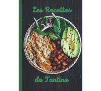 LES RECETTES DE TANTINE :: livre pour ecrire ses recettes - 17.78X25.4 cm - Couverture brillante - 100 Lignes spacieuses pour enregistrer 100 ... chacune de Recettes. Idée cadeau (Broché)