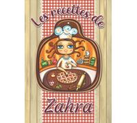 Les recettes de Zahra: Cahier de recettes à remplir pour 100 recettes A4 | Prénom personnalisé Zahra | Cadeau d'anniversaire pour femme, maman, sœur, copine .. | Grand format A4 (21 x 29.7 cm)
