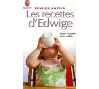 Les recettes d'Edwige : Bien nourrir son bébé