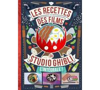 Les Recettes des films du studio Ghibli, L'Intégrale - Minh-Tri Vo - Ynnis Editions - relié - Beau livre