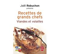 Les Recettes des grands chefs : Viandes et volailles