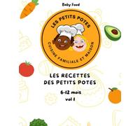 Les Recettes Des Petits Potes 6-12 mois