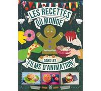 Les Recettes du monde dans les films d'animation - Minh-Tri Vo - Ynnis Editions - broché - Guide