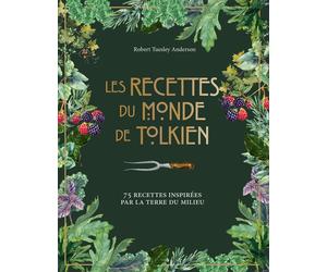 Les Recettes du Monde de Tolkien - 75 Recettes