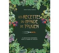 Les recettes du monde de Tolkien Robert Tuesley Anderson (Auteur)
