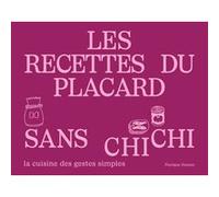 Les recettes du placard sans chichi – 50 recettes en pas à pas