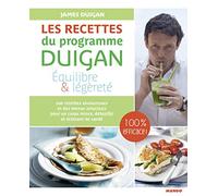 Les recettes du programme Duigan: 100 recettes savoureuses et des menus astucieux pour un corps mince, détoxifié et éclatant de santé