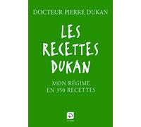 Les recettes Dukan : Mon régime en 350 recettes (grands caractères)