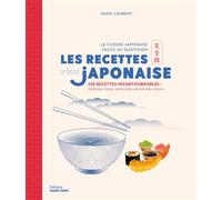 Les Recettes d'une Japonaise 100 recettes incontournables : tempura, gyoza, katsudon, melon pan, mochi... - Saori Laurent - Marie Claire - broché - Guide