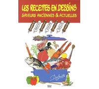 Les Recettes En Dessins - Saveurs Anciennes Et Actuelles