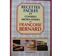 Les recettes faciles et conseils tome 2: micro ondes 1000 nouvelles et tours de mains illustrés