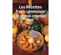 Les recettes franc-comtoises de grand-maman - Collectif - Cabedita - broché - Guide
