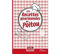 Les recettes gourmandes du Poitou Collectif (Auteur)