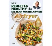 Les Recettes Healthy Airfryer - Frire Et Rôtir Avec Un Peu D'huile