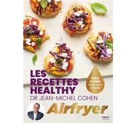 Dr Jean-Michel Cohen – Les recettes healthy du Dr Jean-Michel Cohen à l'Airfryer