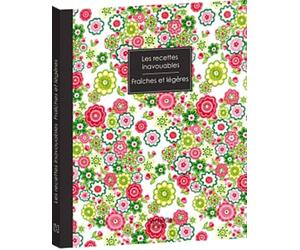 Les recettes inavouables: Fraîches et légères