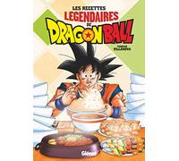 Les recettes légendaires de Dragon Ball - Thibaud Villanova - Glénat - broché - Guide