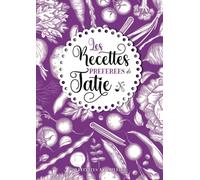 Les recettes préférées de Tatie: Carnet de cuisine personnalisé à remplir | 50 recettes à compléter | Grand Format A4 | Cadeau idéal Noël et ... grands parents, nounou, maîtresse d’école.