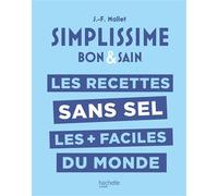 Les recettes sans sel les + faciles du monde - Jean-François Mallet - Hachette Pratique - cartonné - Guide