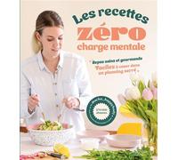 Les recettes zéro charge mentale Repas sains et gourmands faciles à caser dans un planning serré - acha_happybody - Hachette Pratique - broché - Guide