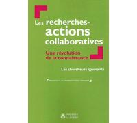 Les recherches-actions collaboratives: une révolution de la connaissance: Les chercheurs ignorants