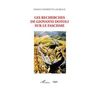 Les recherches de Giovanni Dotoli sur le fascisme - France-Henriette Lafargue - L'harmattan - broché - Essai