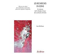 Les Recherches En Soins - Du Mémoire De Fin D'études À L'essor De La Recherche Infirmière