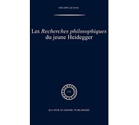 Les Recherches Philosophiques Du Jeune Heidegger