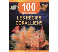 Collectif – Les récifs coralliens – 100 infos à connaître – Broché