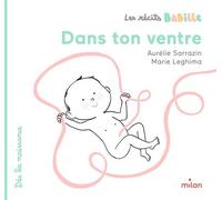 Aurélie Sarrazin – Les récits Babille : Dans ton ventre – Album éveil dès la naissance – Cartonné