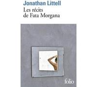 Les récits de Fata Morgana Jonathan Littell (Auteur)