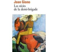 Jean Giono – Les Récits de la demi-brigade – Poche – Gallimard