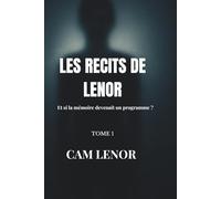 Les Récits de Lenor Tome 1: Les histoires qu'on écrit sont celles qu'on aurait voulu taire