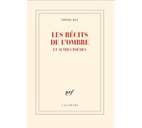 Lionel Ray – Les récits de l'ombre et autres poèmes – Broché – Gallimard