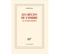 Les récits de l'ombre et autres poèmes
