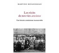 Martine Hovanessian – Les récits de nos vies atteintes – Histoire arménienne inconcevable – broché