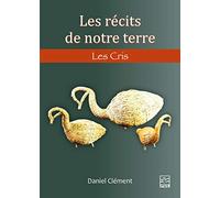LES RECITS DE NOTRE TERRE. LES CRIS