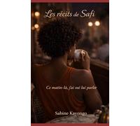 Les récits de Safi: Ce matin-là, j’ai osé lui parler
