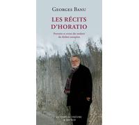 Les Récits d'Horatio Portraits et aveux des maîtres du théâtre européen - Georges Banu - Actes Sud-Papiers - broché - Théâtre