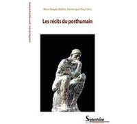 Les récits du posthumain Mara Magda Maftei (Auteur), Dominique Viart (Auteur)