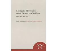 Les Récits Historiques Entre Orient Et Occident (Xie-Xve Siècle)