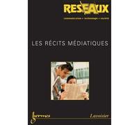 Les recits mediatiques reseaux vol. 23 n. 132/2005 - Jocelyne Arquembourg - Hermes Science Publications - broché - Livre