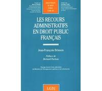 Les Recours Administratifs En Droit Public Français - Contribution À L'étude Du Contentieux Administratif Non Juridictionnel