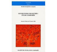 Les recours collectifs : étude comparée Journée d'études du 27 janvier 2006 - Jules-Marc Baudel - Societe Legislation Comparee - broché - Etude