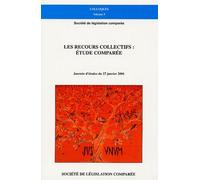 Les Recours Collectifs : Étude Comparée - Journées D'études Du 27 Janvier 2006