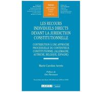 Les Recours Individuels Directs Devant La Juridiction Constitutionnelle - Contribution À Une Approche Processuelle Du Contentieux Constitutionnel (Allemagne, Autriche, Belgique, Espagne)