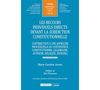 Les Recours Individuels Directs Devant La Juridiction Constitutionnelle - Contribution À Une Approche Processuelle Du Contentieux Constitutionnel (Allemagne, Autriche, Belgique, Espagne)