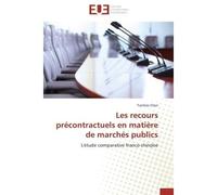 Les recours précontractuels en matière de marchés publics L'étude comparative franco-chinoise - Tianhao Chen - Universitaires Europeennes - broché - Etude